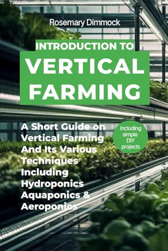 INTRODUCTION TO VERTICAL FARMING: A short guide on vertical farming and its various techniques including hydroponics, aquaponics and aeroponics image 2