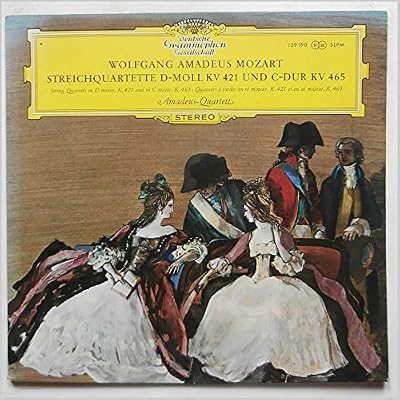 Wolfgang Amadeus Mozart; Streichquartette D-Moll KV 421 Und C-Dur KV 465