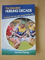 The Greatest Hurling Decade 0863274110 Book Cover