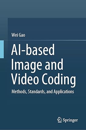 AI-based Image and Video Coding: Methods, Standards, and Applications-finelybook