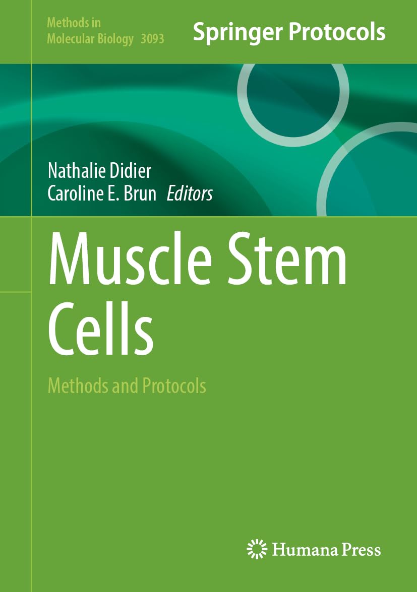 Muscle Stem Cells: Methods and Protocols (Methods in Molecular Biology, 3093)