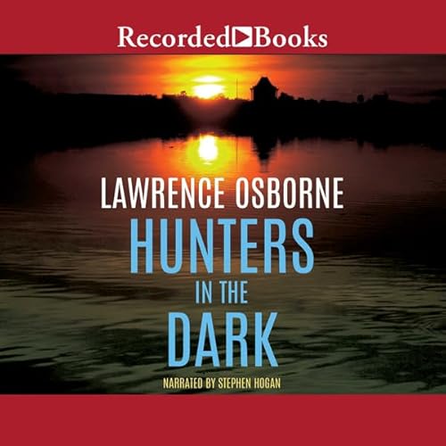 Hunters in the Dark Audiobook By Lawrence Osborne cover art