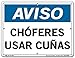 Vestil Spanish Notice Sign SI-N-08-B-AL-063-S Aluminim 0.063 Overall Size 12.5"W x 9.5"H. CH?FERES USAR CU?AS, (Drivers Chock Your Wheels).