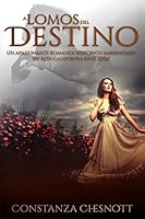 A lomos del destino: Romance histórico . Una novela de amor y aventuras ambientada en el periodo mexicano de California en el s.XIX (Alta California) 1980386625 Book Cover