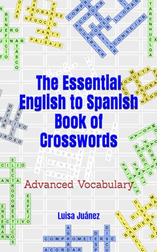 The Essential English To Spanish Book Of Crosswords: Advanced Vocabulary