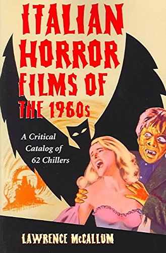 [Italian Horror Films of the 1960s: A Critical Catalog of 62 Chillers] (By: Lawrence McCallum) [published: March, 2004]