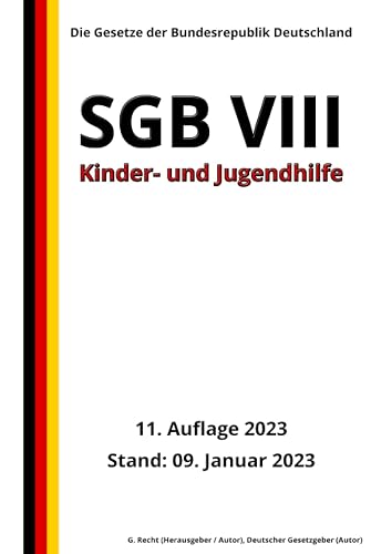SGB VIII - Kinder- und Jugendhilfe, 11. Auflage 2023: Die Gesetze der Bundesrepublik Deutschland