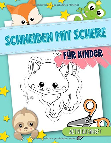 Schneiden mit Schere: Für Kinder: Aktivitätenheft: Ein lustiges Übungsbuch für Kleinkinder, die Schneiden mit Schere: Für Kinder: Aktivitätenheft: Ein lustiges Übungsbuch für Kleinkinder, die