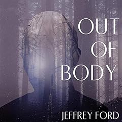 Out of Body Audiolibro Por Jeffrey Ford arte de portada