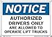 Vestil SI-N-25-A-LB-011 Notice Label, "Authorized Drivers Only Are Allowed to Operate Lift Trucks", 7.5" Height, 10.5" Wide, 0.011" Length, Vinyl