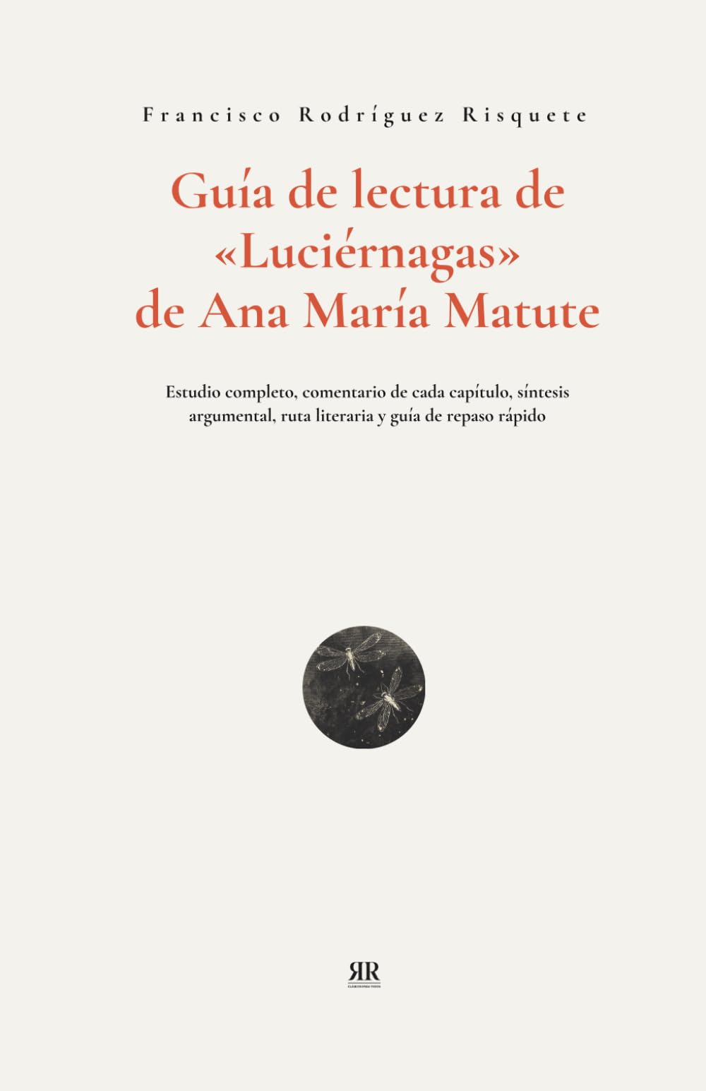 Guía de lectura de "Luciérnagas", de Ana María Matute (Clásicos para todos)
