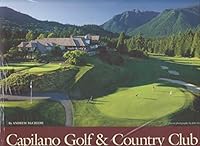 Capilano Golf & Country Club the Making of a Legend 0973573600 Book Cover