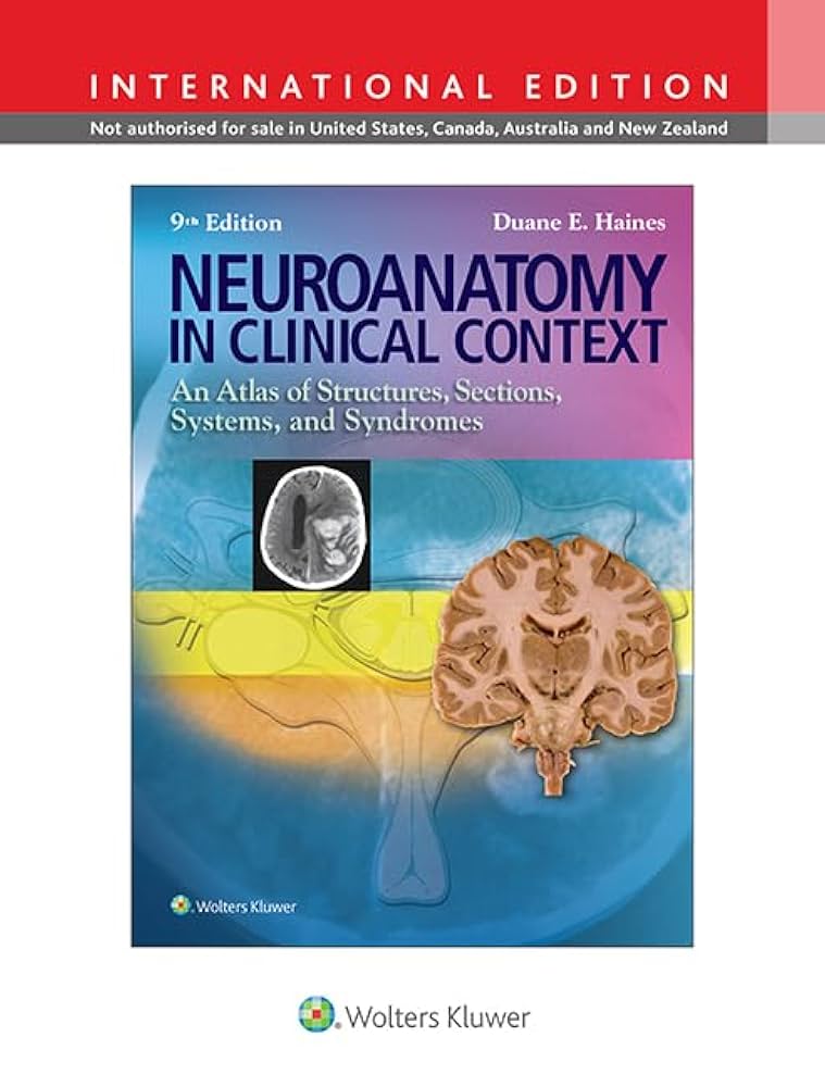 Neuroanatomy in Clinical Context: An Atlas of Structures