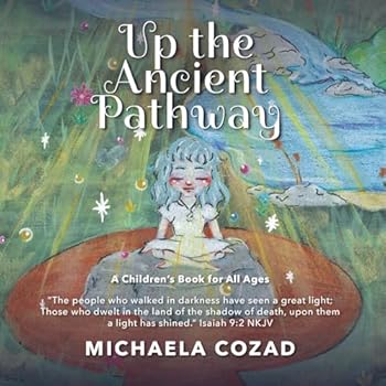Paperback Up the Ancient Pathway: A children's book for all ages Book
