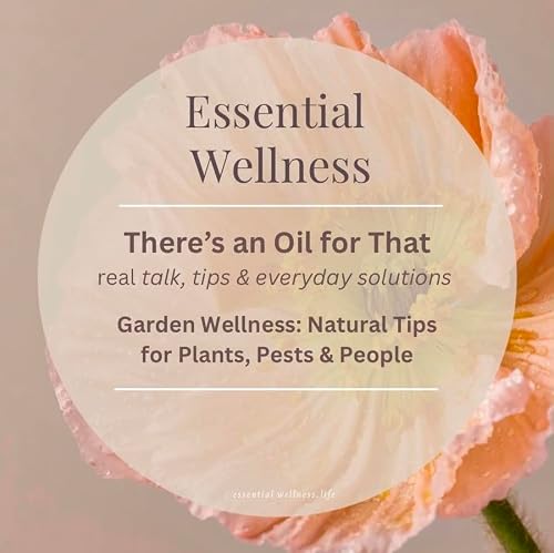 Garden Naturally: Essential Oil Solutions for a Healthier Garden