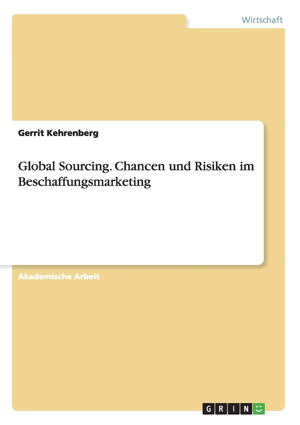 Global Sourcing. Chancen und Risiken im Beschaffungsmarketing