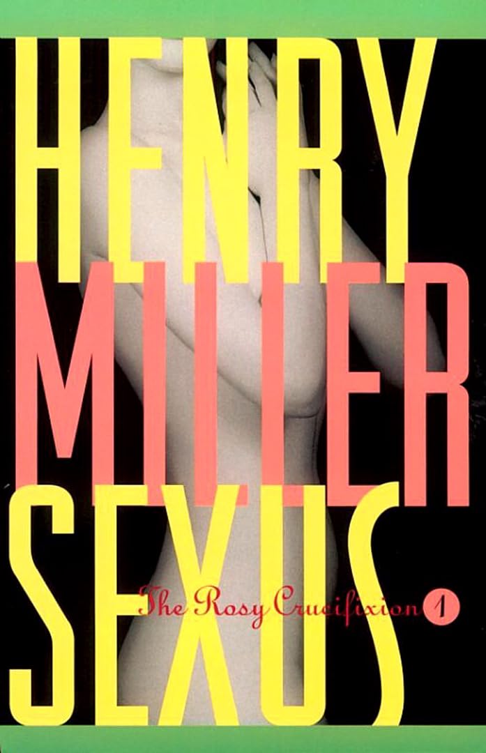 洋書 Henry Miller The Rosy Crucifixion 1,2,3 Sexus: The Rosy Crucifixion I: Miller, Henry: 9780802151803: Books