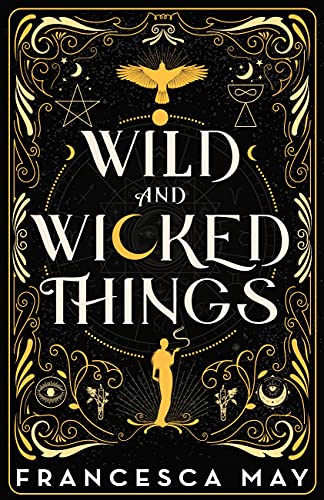 Wild and Wicked Things by [Francesca May]