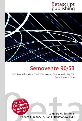  Semovente 90/53: Self- Propelled Gun, Tank Destroyer, Cannone da 90/ 53, Anti- Aircraft Gun