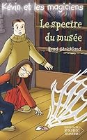 Kévin et les Magiciens, tome 8: Le Spectre du musée 226804937X Book Cover