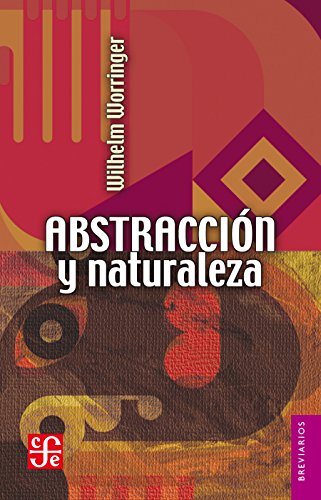 Abstracción y naturaleza. Una contribución a la psicología del estilo (Spanish Edition)