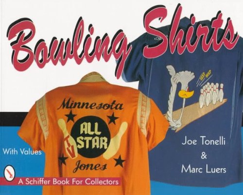 Bowling Shirts (Schiffer Book for Collectors)