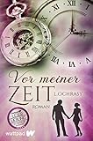  Vor meiner Zeit (Die besten deutschen Wattpad-Bücher): Roman