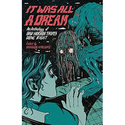 It Was All A Dream: An Anthology Of Bad Horror Tropes Done Right