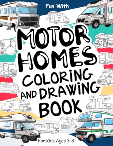 MotorHomes Coloring and Drawing Book: For Kids Ages 3-8: Fun with...