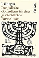 Der J�dische Gottesdienst in Seiner Geschichtlichen Entwicklung (Classic Reprint) 3487015870 Book Cover
