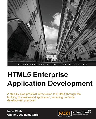 HTML5 Enterprise Application Development: A Step-by-step Practical Introduction to Html5 Through the Building of a Real-world Application, Including Common Development Practices view 2