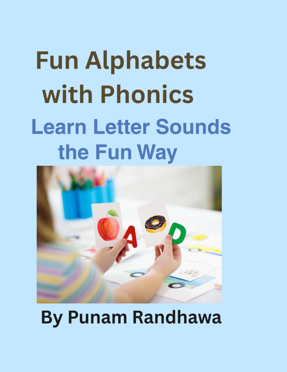 Fun alphabets with phonics age 3 to 8: Learn letter sound the fun way