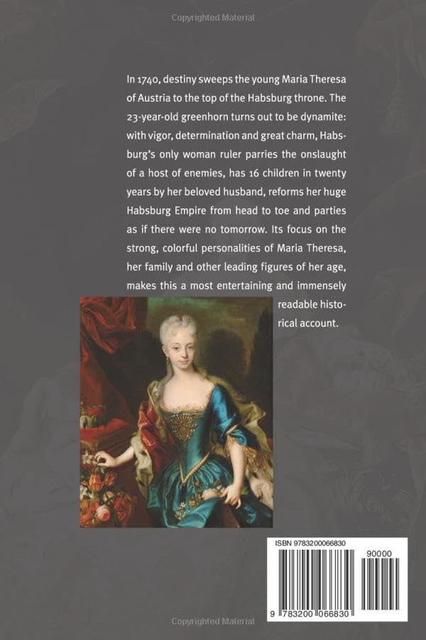 Maria Theresa of Austria: Full-Blooded Politician, Devoted Wife and Mother-to-All - Image 2
