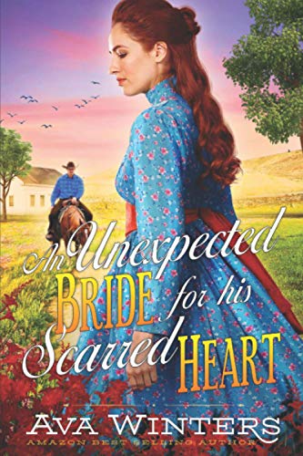 An Unexpected Bride for his Scarred Heart: A Western Historical Romance Book