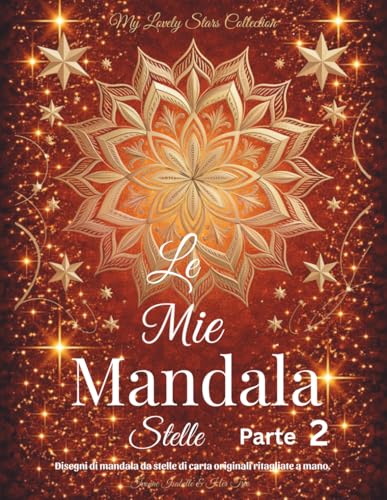 Le Mie Mandala Stelle - Parte 2: Disegni di mandala da stelle di carta originali ritagliate a mano