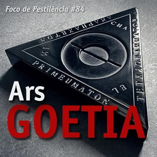 Foco de Pestil&ecirc;ncia #084 Ars Goetia