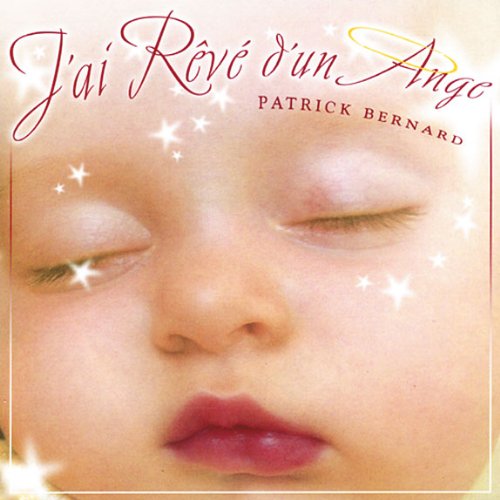BERNARD;PATRICK - J AI REVE D UN ANGE [Audio CD] BERNARD;PATRICK