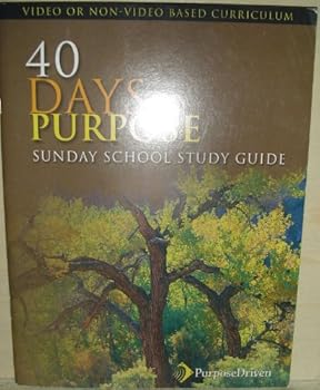 40 Days of Purpose: Sunday School Study Guide (Video or Non-Video Based Curriculum) (Purpose Driven)