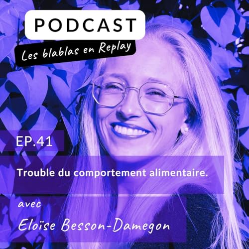 🎙️| Eloïse Besson-Damegon : Trouble du comportement alimentaire. Podcast Por arte de portada