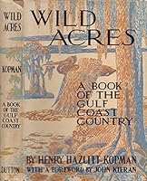 Wild Acres: A Book of the Gulf Coast Country B0007E4KFU Book Cover