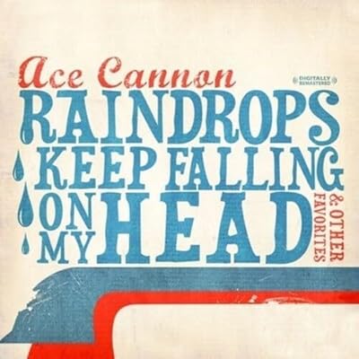 Raindrops Keep Falling on My Head & Other