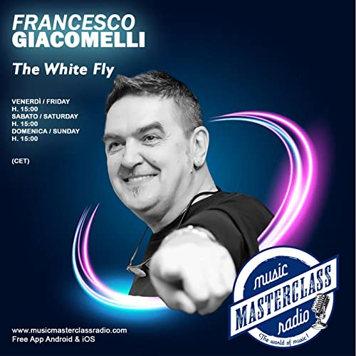 The White Fly By Dj. Francesco Giacomell Podcast By MusicMasterClassRadio cover art