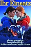 Ihr Einsatz: Eine verbotene Liebe in der Reha-Klinik – Heißer, emotionaler Sapphic-Roman