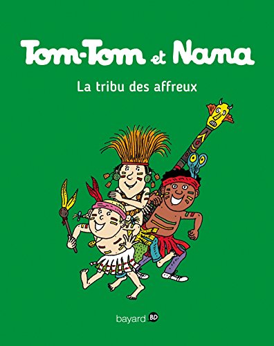 Tom-Tom et Nana, Tome 14: La tribu des affreux (Tom-Tom et Nana, 14) (French Edition)