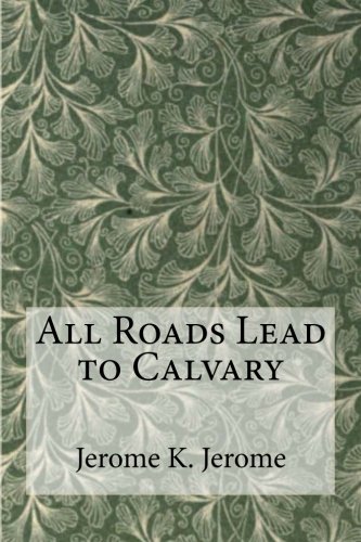 All Roads Lead to Calvary 1986680479 Book Cover