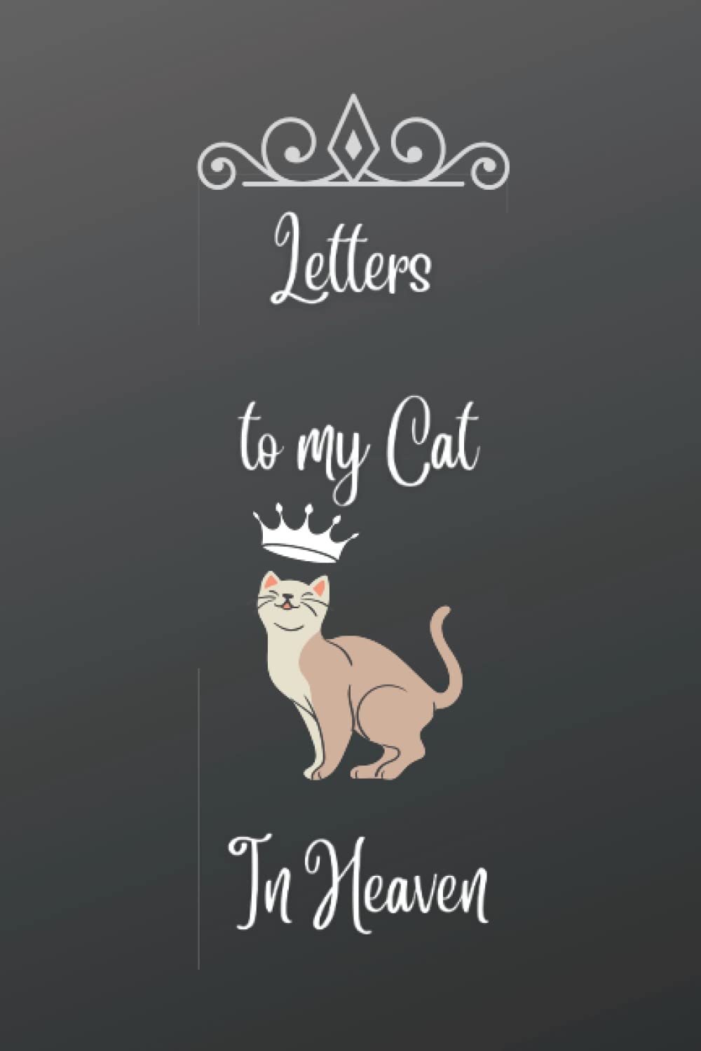 Letters to my Cat In Heaven: A Grief Journal to Write Letters to Cat, loss cat gifts for young kids, teens, adult children| 6 x 9 lined Journal for Writing