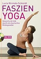 Faszien-Yoga: Gesund und vital durch ein elastisches Bindegewebe 3485028509 Book Cover