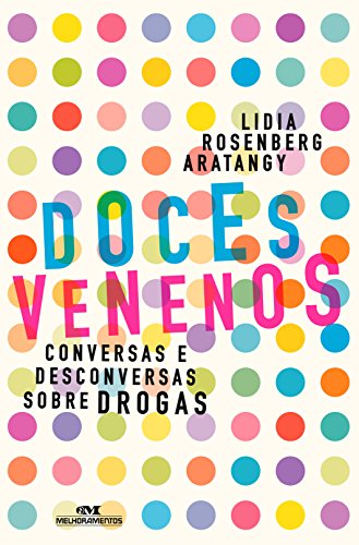 Doces venenos: Conversas e desconversas sobre drogas (Portuguese...
