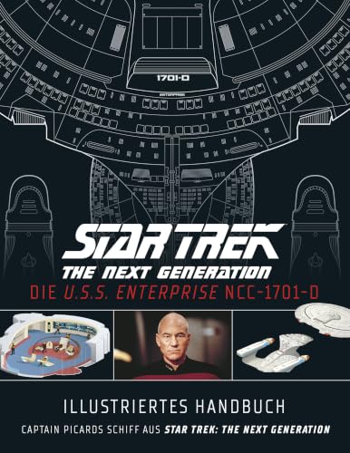 Star Trek The Next Generation Illustriertes Handbuch: Die U.S.S. Enterprise NCC-1701-D / Captain Picards Schiff aus Star Trek: The Next Generation