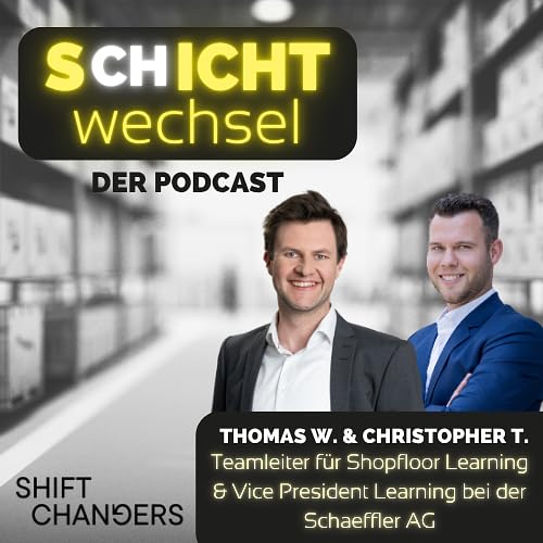 063 Fit4Production - Shopfloor Mitarbeitende Fit für die Zukunft machen mit Christopher Thürauf und Thomas Waidner von der Schaeffler AG